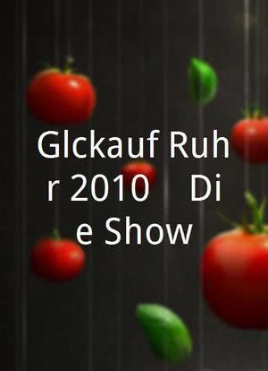 Glückauf Ruhr.2010! - Die Show海报封面图
