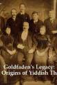 Nahma Sandrow Goldfaden's Legacy