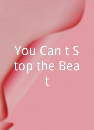 You Can`t Stop the Beat海报封面图