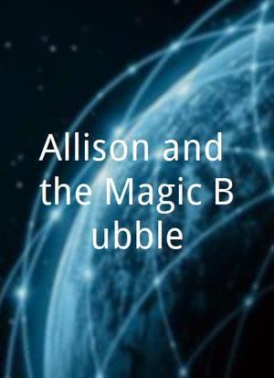 Allison and the Magic Bubble海报封面图
