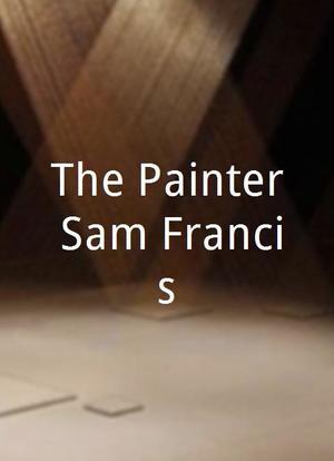The Painter Sam Francis海报封面图