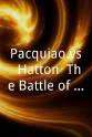 Erislandy Lara Pacquiao vs. Hatton: The Battle of East and West