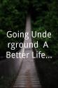 Madeline Blakeney Going Underground: A Better Life Than Mine