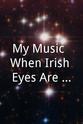 帕特·奥布莱恩 My Music: When Irish Eyes Are Smiling
