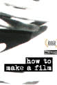 Peter Goers How to Make a Film