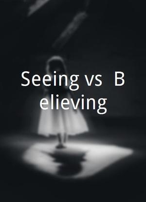 Seeing vs. Believing海报封面图