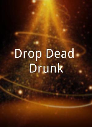 Drop Dead Drunk海报封面图