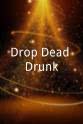 Rob Cunliffe Drop Dead Drunk
