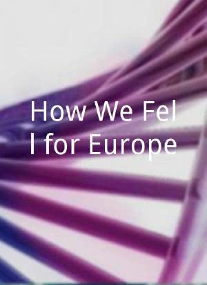 How We Fell for Europe海报封面图