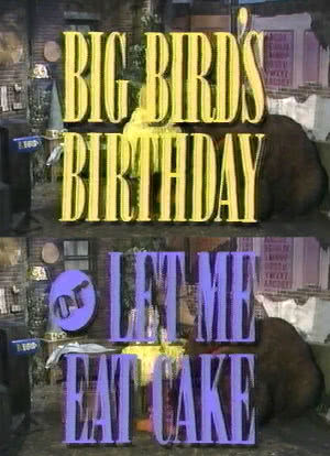 Big Bird's Birthday or Let Me Eat Cake海报封面图
