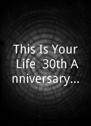 This Is Your Life: 30th Anniversary Special海报封面图