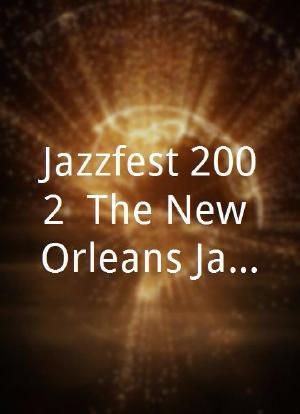 Jazzfest 2002: The New Orleans Jazz & Heritage Festival海报封面图