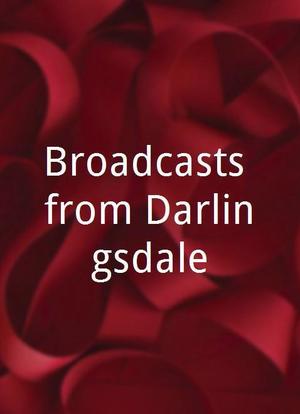 Broadcasts from Darlingsdale海报封面图