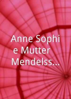 Anne-Sophie Mutter & Mendelssohn海报封面图