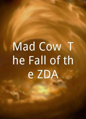 Mad Cow: The Fall of the ZDA海报封面图