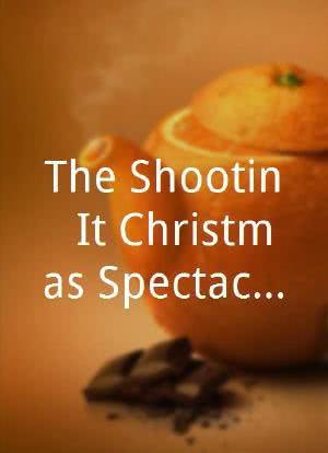The Shootin` It Christmas Spectacular海报封面图