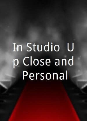 In Studio: Up Close and Personal海报封面图