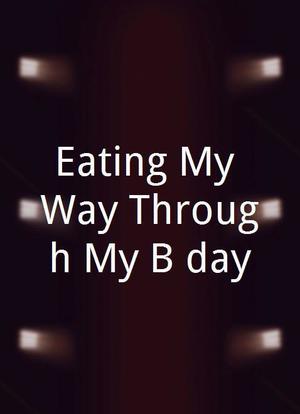 Eating My Way Through My B-day海报封面图
