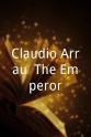 克劳迪奥·阿劳 Claudio Arrau: The Emperor