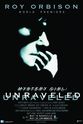 Billy Burnette Roy Orbison: Mystery Girl -Unraveled