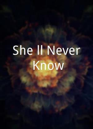 She`ll Never Know海报封面图
