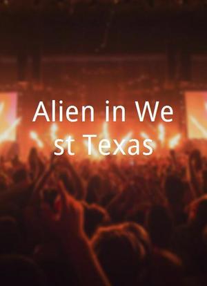 Alien in West Texas海报封面图