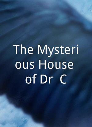 The Mysterious House of Dr. C.海报封面图