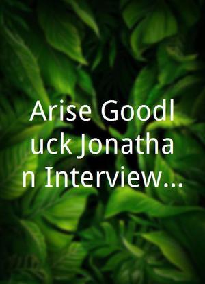 Arise Goodluck Jonathan Interview Special海报封面图