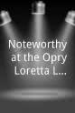 Marie NeJame Noteworthy at the Opry: Loretta Lynn Special