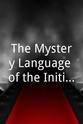Sarah Zucker The Mystery Language of the Initiates