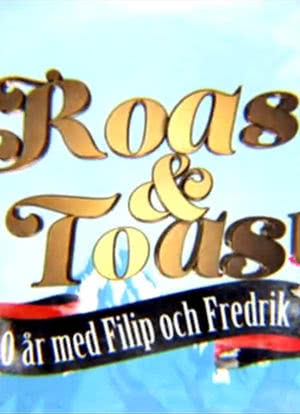 Roast & toast: 10 år med Filip och Fredrik海报封面图
