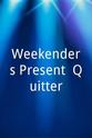 Andrew Haggith Weekenders Present: Quitter