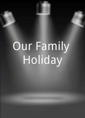 Our Family Holiday海报封面图