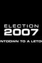 Leanne Egan Election 2007: Countdown to a Letdown