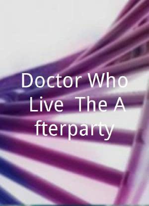 Doctor Who Live: The Afterparty海报封面图