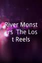 Gavin Searle River Monsters: The Lost Reels