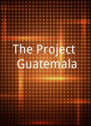 The Project: Guatemala海报封面图