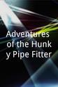 Wade Fennig Adventures of the Hunky Pipe-Fitter