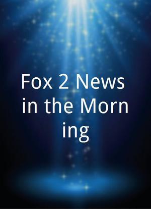 Fox 2 News in the Morning海报封面图