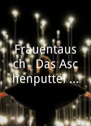 Frauentausch - Das Aschenputtel-Experiment海报封面图