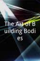 Orlando Bowen The Art of Building Bodies