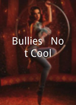 Bullies - Not Cool!海报封面图