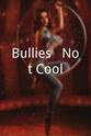Rebecca Thibault Bullies - Not Cool!