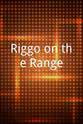 John Riggins Riggo on the Range