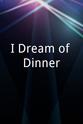 Leigha Kingsley I Dream of Dinner