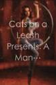 Joe Nation Cats on a Leash Presents: A Man`s World