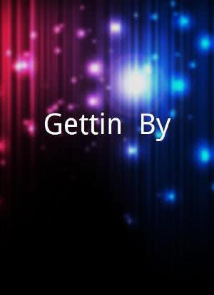 Gettin` By海报封面图