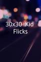 Jon Salimes 30x30: Kid Flicks