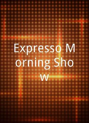 Expresso Morning Show海报封面图