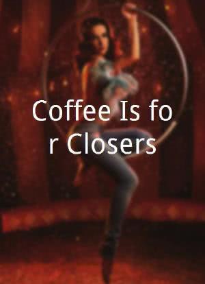 Coffee Is for Closers海报封面图